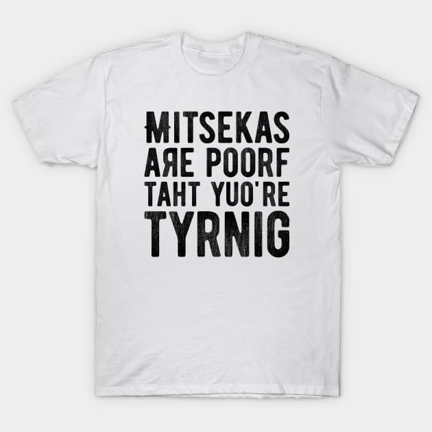 Mistakes Are Proof You're Trying 2 T-Shirt by NeverDrewBefore